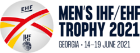 Handball - IHF/EHF Trophy - Final Round - 2021 - Detailed results